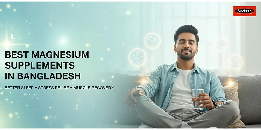 Best Magnesium Supplements in Bangladesh: Glycinate, Citrate or Oxide?