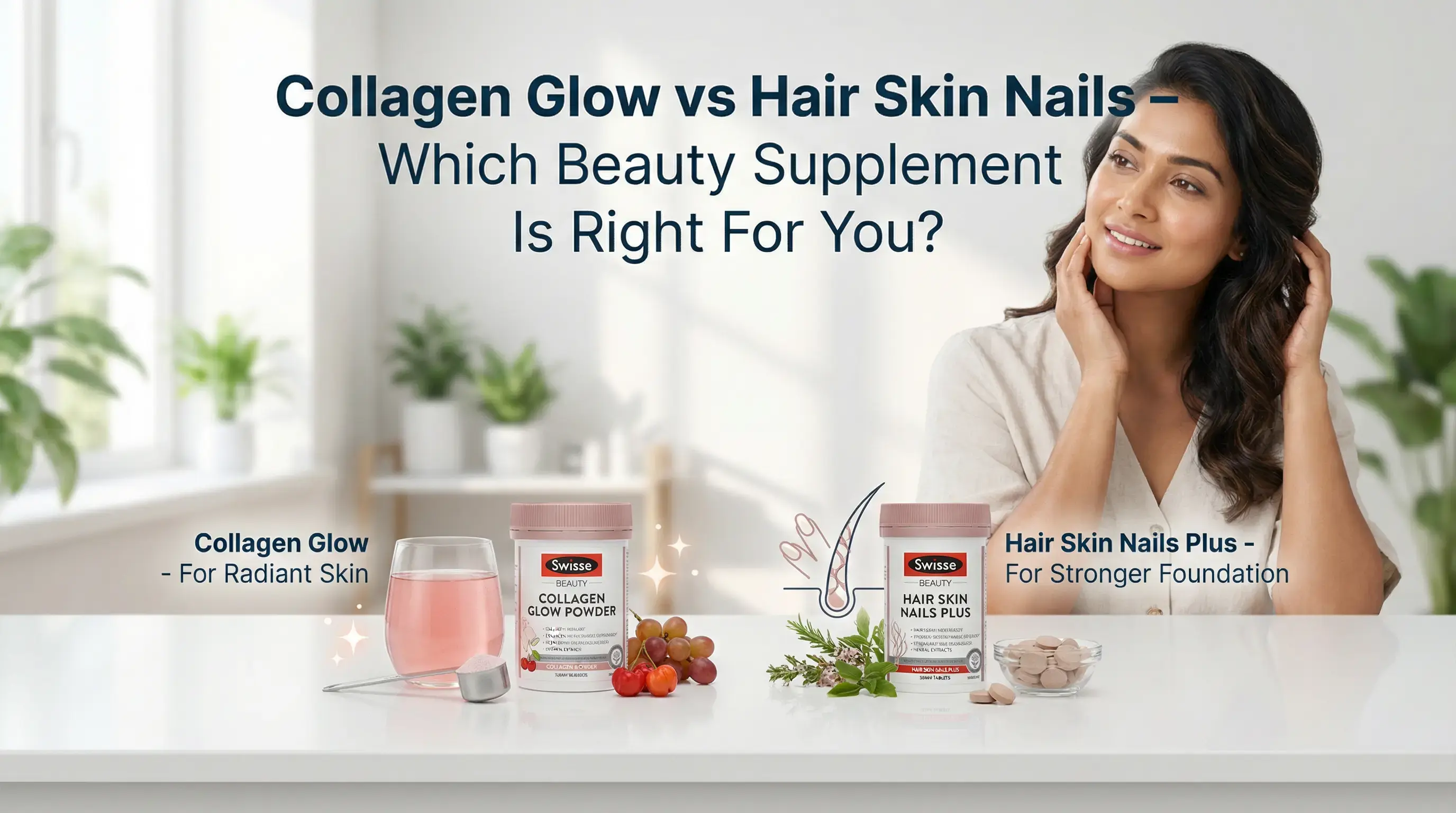 Swisse Collagen Glow vs. Hair Skin Nails: Which One Do You Need?